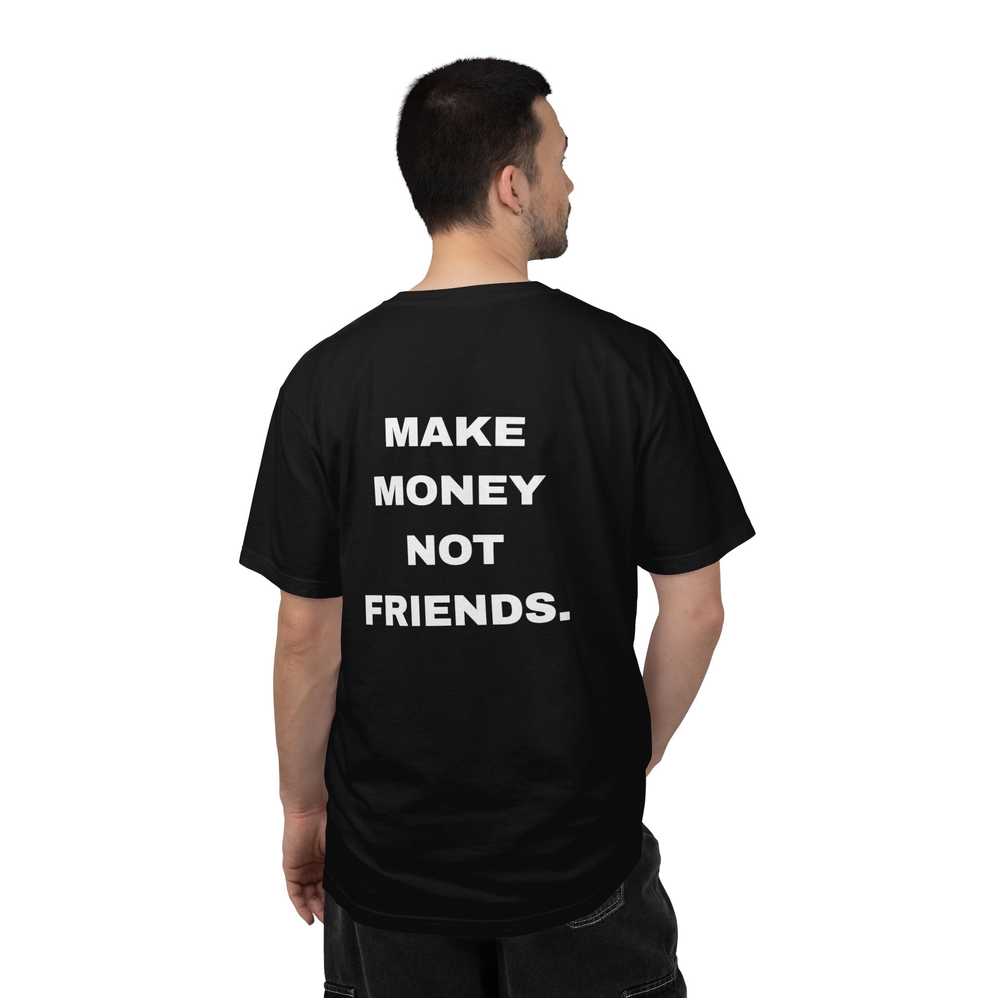 Make Money Not Friends